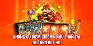 Bí Quyết Chinh Phục Nổ Hũ Thần Tài 123B: Hành Trang Thắng Lớn